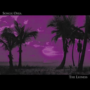 Songs Ohia -  The Lioness